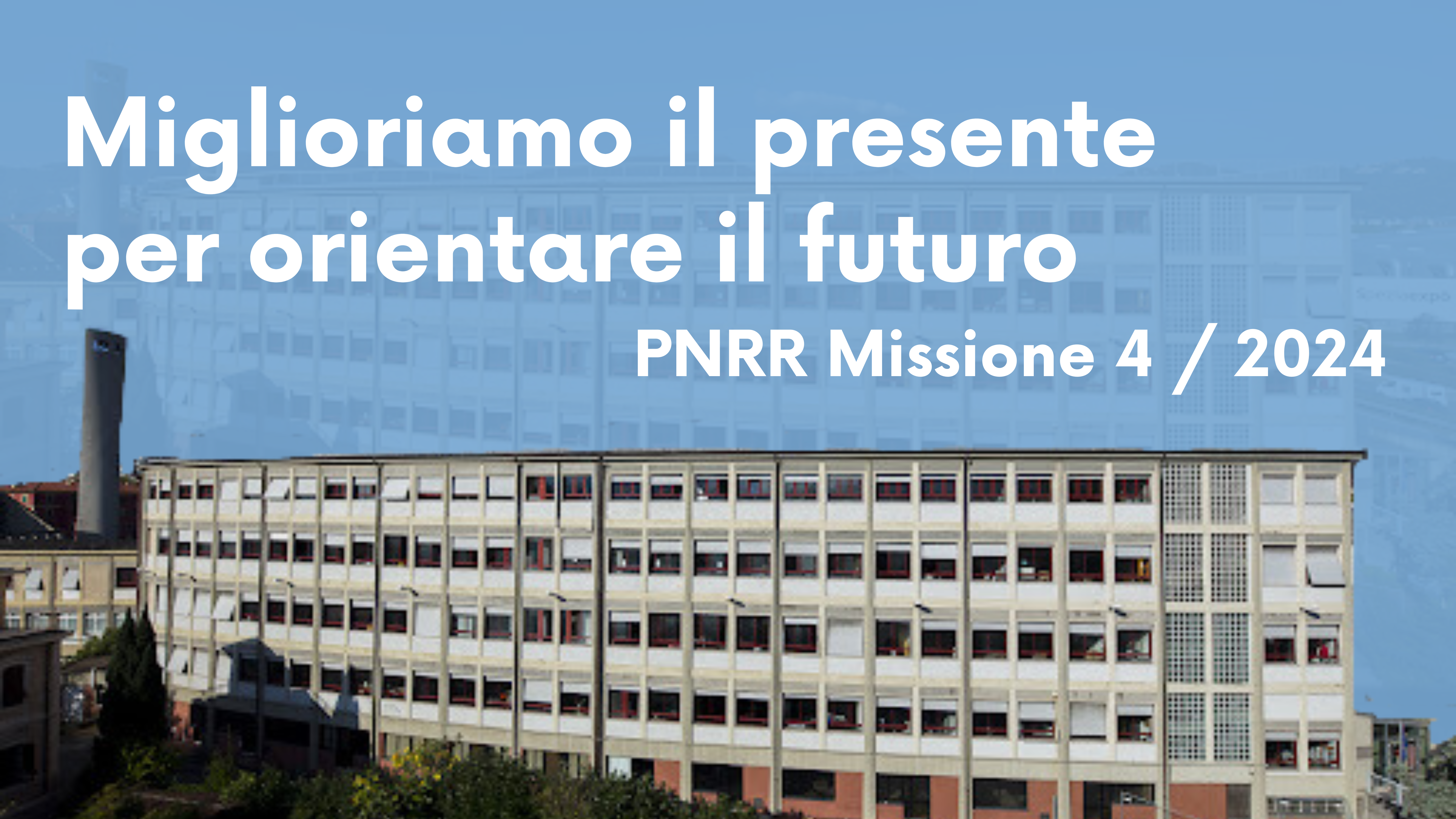 Miglioriamo il presente per orientare il futuro - PNRR Missione 4